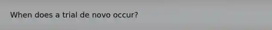 When does a trial de novo occur?