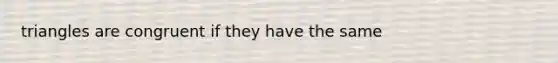 triangles are congruent if they have the same