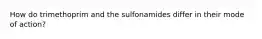 How do trimethoprim and the sulfonamides differ in their mode of action?