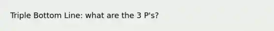 Triple Bottom Line: what are the 3 P's?