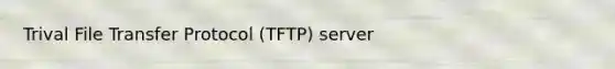 Trival File Transfer Protocol (TFTP) server