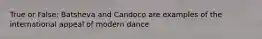 True or False: Batsheva and Candoco are examples of the international appeal of modern dance