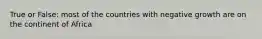 True or False: most of the countries with negative growth are on the continent of Africa