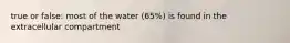 true or false: most of the water (65%) is found in the extracellular compartment