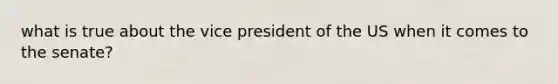 what is true about the vice president of the US when it comes to the senate?