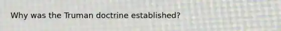 Why was the Truman doctrine established?