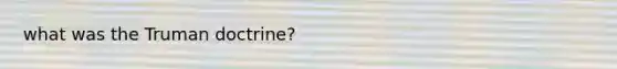 what was the Truman doctrine?