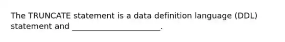 The TRUNCATE statement is a data definition language (DDL) statement and ______________________.