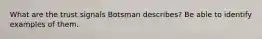 What are the trust signals Botsman describes? Be able to identify examples of them.