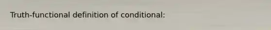 Truth-functional definition of conditional: