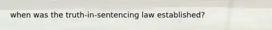 when was the truth-in-sentencing law established?