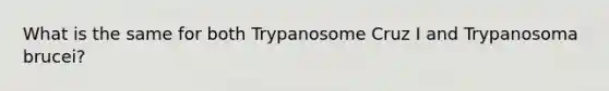 What is the same for both Trypanosome Cruz I and Trypanosoma brucei?