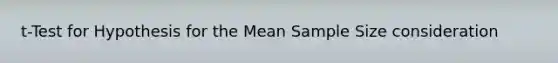 t-Test for Hypothesis for the Mean Sample Size consideration