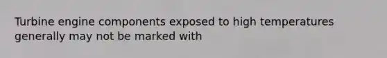 Turbine engine components exposed to high temperatures generally may not be marked with