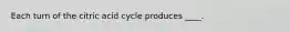 Each turn of the citric acid cycle produces ____.