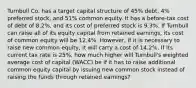 Turnbull Co. has a target capital structure of 45% debt, 4% preferred stock, and 51% common equity. It has a before-tax cost of debt of 8.2%, and its cost of preferred stock is 9.3%. If Turnbull can raise all of its equity capital from retained earnings, its cost of common equity will be 12.4%. However, if it is necessary to raise new common equity, it will carry a cost of 14.2%. If its current tax rate is 25%, how much higher will Turnbull's weighted average cost of capital (WACC) be if it has to raise additional common equity capital by issuing new common stock instead of raising the funds through retained earnings?