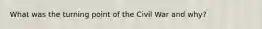 What was the turning point of the Civil War and why?