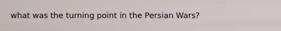 what was the turning point in the Persian Wars?
