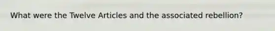 What were the Twelve Articles and the associated rebellion?