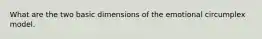 What are the two basic dimensions of the emotional circumplex model.