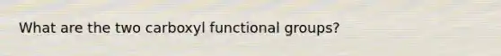 What are the two carboxyl functional groups?