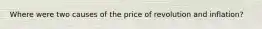 Where were two causes of the price of revolution and inflation?