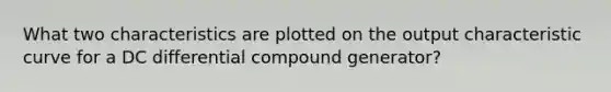 What two characteristics are plotted on the output characteristic curve for a DC differential compound generator?