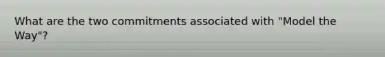 What are the two commitments associated with "Model the Way"?