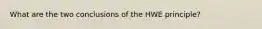 What are the two conclusions of the HWE principle?