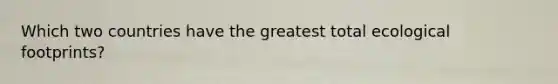 Which two countries have the greatest total ecological footprints?