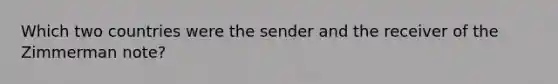 Which two countries were the sender and the receiver of the Zimmerman note?