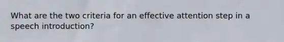 What are the two criteria for an effective attention step in a speech introduction?