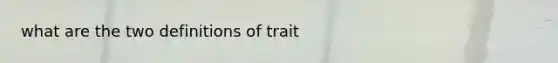 what are the two definitions of trait