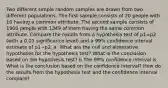 Two different simple random samples are drawn from two different populations. The first sample consists of 20 people with 10 having a common attribute. The second sample consists of 1900 people with 1349 of them having the same common attribute. Compare the results from a hypothesis test of p1=p2 (with a 0.01 significance​ level) and a 99​% confidence interval estimate of p1−p2. a. What are the null and alternative hypotheses for the hypothesis​ test? What is the conclusion based on the hypothesis​ test? b.The 99​% confidence interval is What is the conclusion based on the confidence​ interval? How do the results from the hypothesis test and the confidence interval​ compare?