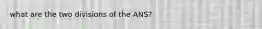 what are the two divisions of the ANS?