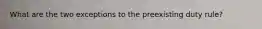 What are the two exceptions to the preexisting duty rule?