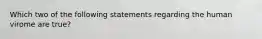 Which two of the following statements regarding the human virome are true?