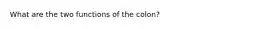 What are the two functions of the colon?