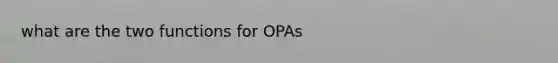 what are the two functions for OPAs