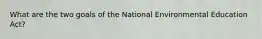 What are the two goals of the National Environmental Education Act?