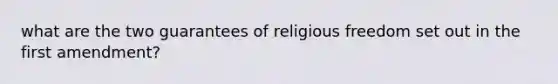 what are the two guarantees of religious freedom set out in the first amendment?