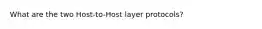 What are the two Host-to-Host layer protocols?