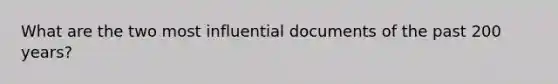 What are the two most influential documents of the past 200 years?