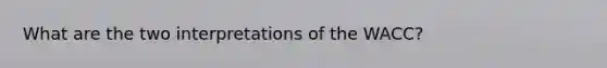 What are the two interpretations of the WACC?