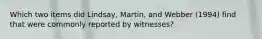 Which two items did Lindsay, Martin, and Webber (1994) find that were commonly reported by witnesses?