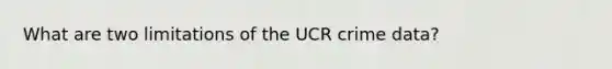 What are two limitations of the UCR crime data?