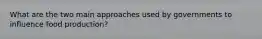 What are the two main approaches used by governments to influence food production?