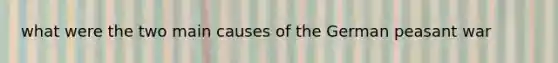 what were the two main causes of the German peasant war