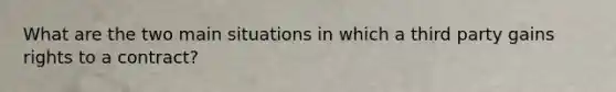 What are the two main situations in which a third party gains rights to a contract?