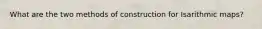 What are the two methods of construction for Isarithmic maps?